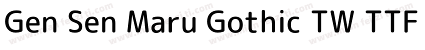 Gen Sen Maru Gothic TW TTF R字体转换